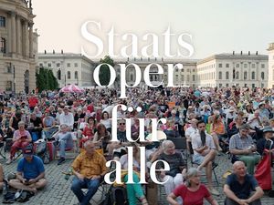 STAATSOPER FÜR ALLE am 12. und 13. Juli auf dem Bebelplatz STAATSOPER FÜR ALLE am 12. und 13. Juli auf dem Bebelplatz