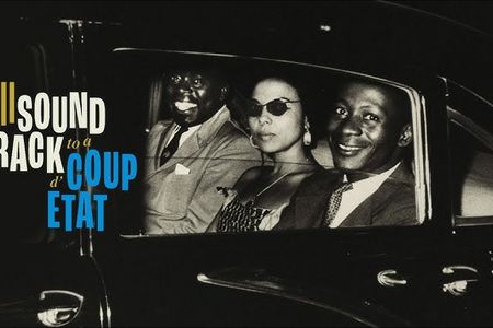 Soundtrack to a Coup d’Etat