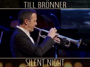 Till Brönner Silent Night - Das Weihnachtskonzert Till Brönner Silent Night - Das Weihnachtskonzert