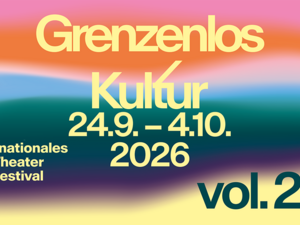 Theaterfestival GRENZENLOS KULTUR Theaterfestival GRENZENLOS KULTUR