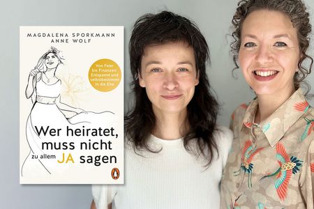 Wer heiratet, muss nicht zu allem Ja sagen - von Magdalena Sporkmann & Anne Wolf 