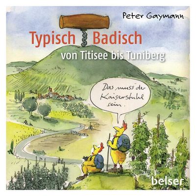 Typisch Badisch von Titisee bis Tuniberg
