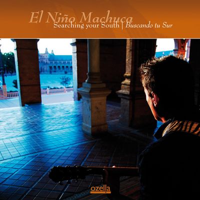 Musik Jazz: El Niño Machuca - Searching your South - Buscando tu Sur