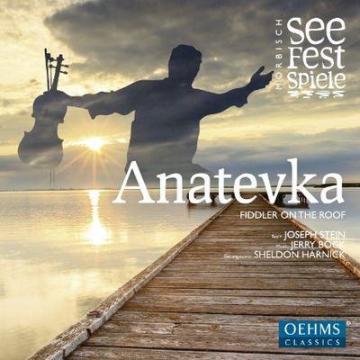 Oehmsclassics praesentiert Album Anatevka - Fiddler on the Roof