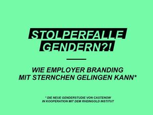 Stolperfalle Gendern. Wie Employer Branding mit Sternchen gelingen kann Stolperfalle Gendern. Wie Employer Branding mit Sternchen gelingen kann
