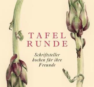 Tafelrunde  - Angelika Overath entlockt 37 namhaften Schriftstellern ihre Lieblingsrezepte und deren Geschichte
