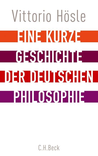 "Eine kurze Geschichte der deutschen Philosophie" - Vittorio Hösles deutsche Philosophiegeschichte vom Mittelalter bis zur Gegenwart