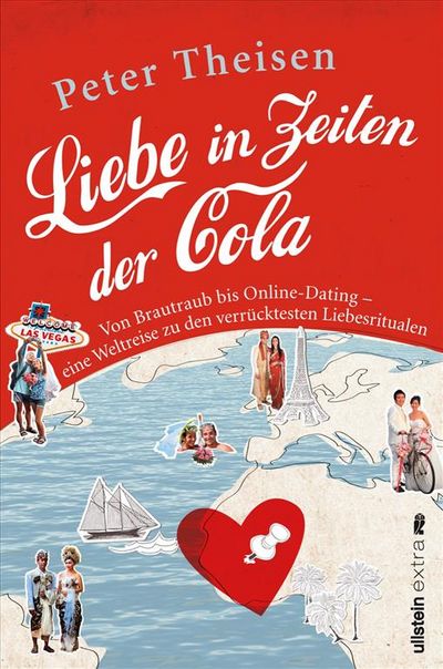 Peter Theisen unternimmt in "Liebe in Zeiten der Cola" eine Weltreise zu ungewöhnlichen und überraschenden Liebesritualen