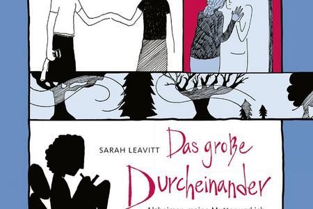 Graphic Novel: Sarah Leavitts Das große Durcheinander. Alzheimer, meine Mutter und ich