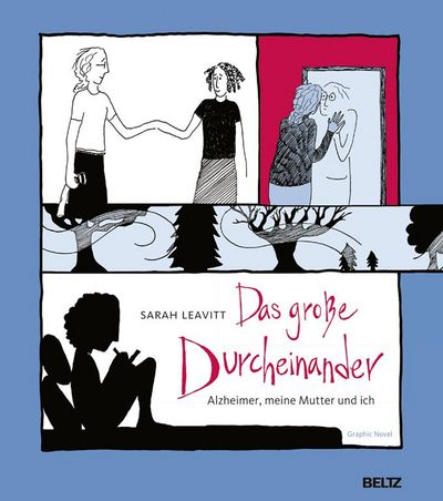 Graphic Novel: Sarah Leavitts Das große Durcheinander. Alzheimer, meine Mutter und ich