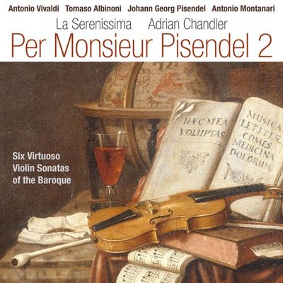 Adrian Chandler ueberzeugt auf seinem Album Per Monsieur Pisendel 2 mit seiner virtuosen Spielfreude