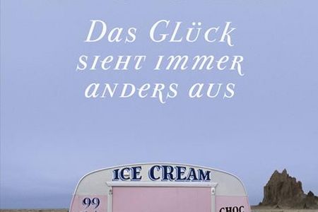 Das Glueck sieht immer anders aus von Milena Moser