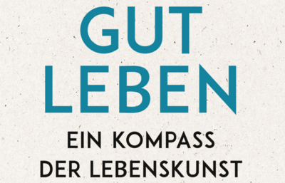 Ein Kompass der Lebenskunst den großen Fragen des Lebens