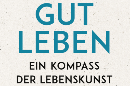 Ein Kompass der Lebenskunst den großen Fragen des Lebens