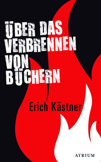 "Über das Verbrennen von Büchern" - Erich Kästner als doppelter Kronzeuge einer Schandtat