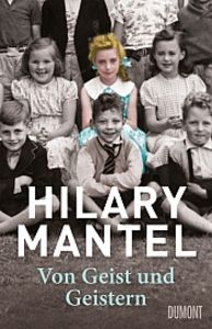 Autobiografie von Hilary Mantel, Von Geist und Geistern