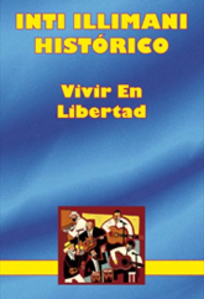 Neue CD Vivir En Libertad des Ensembles Inti Illimani Historico