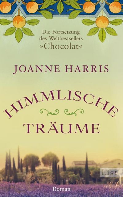 "Himmlische Träume" - Joanne Harris Fortsetzung des gefühlvollen Abenteuers "Chocolat"