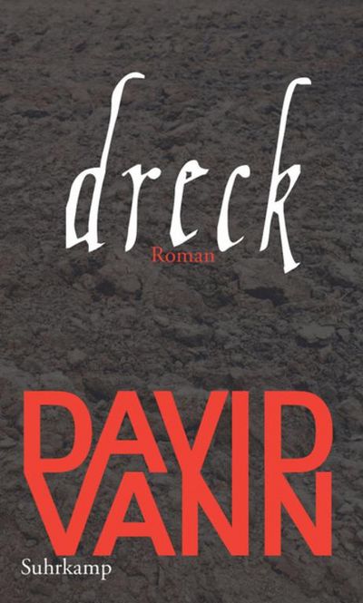 "Dreck" - David Vanns neuer Roman, radikaler und schonungsloser denn je
