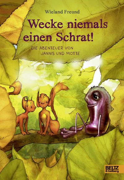 "Wecke niemals einen Schrat!" - Wieland Freund demonstriert verpackt in ein Abenteuer, dass Schulwissen allein zum Leben nicht reicht