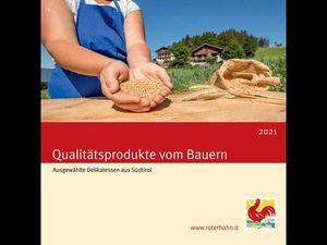 Die aktuelle Roter Hahn Broschuere Qualitätsprodukte vom Bauern praesentiert ueber 700 regionale Erzeugnisse von 82 Suedtiroler Landwirten Die aktuelle Roter Hahn Broschuere Qualitätsprodukte vom Bauern praesentiert ueber 700 regionale Erzeugnisse von 82 Suedtiroler Landwirten