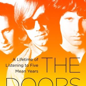 "The Doors" - Musikkritiker Greil Marcus haucht der Kultband neues Leben ein