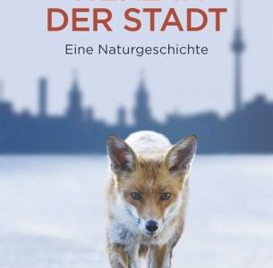 Bernhard Kegel erzählt in "Tiere in der Stadt" von der überraschenden Wildnis vor unserer Haustür