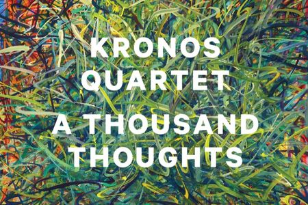 Album A Thousand Thoughts des Kronos-Quartets