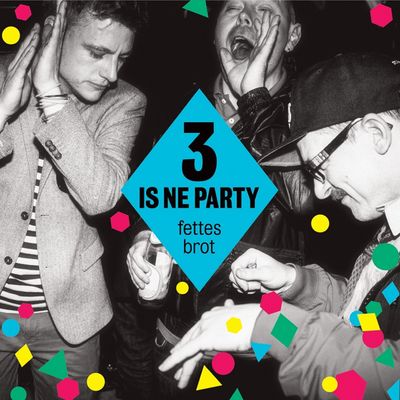 Neue CD 3 is ne Party von Fettes Brot