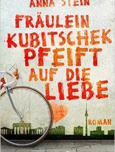 Fraeulein Kubitschek pfeift auf die Liebe