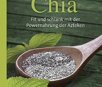 Chia - Gesundmacher aus der Natur