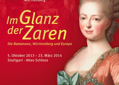 große Landesausstellung des Landes Baden-Wuerttemberg Im Glanz der Zaren. Die Romanows, Wuerttemberg und Europa