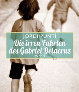 Jordi Puntis Die irren Fahrten des Gabriel Delacruz spielt mit Werten und Wahrheit