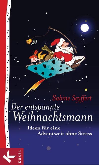 Der entspannte Weihnachtsmann - Sabine Seyffert liefert Ideen, wie Eltern den Advent ganz entspannt genießen können
