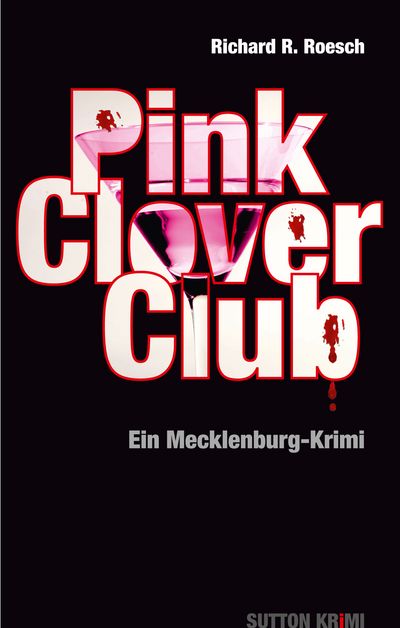 "Pink Clover Club" - In Richard R. Roeschs Mecklenburg-Krimi geht Ermittler Pawel Höchs einem äußerst Brisanten Fall nach