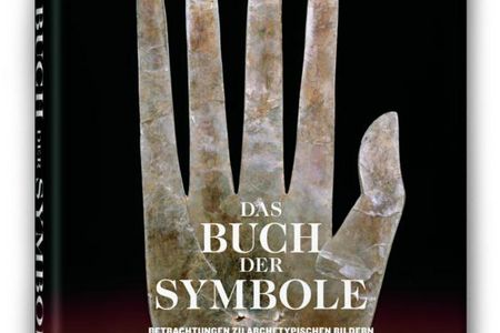 "Das Buch der Symbole: Betrachtungen zu archetypischen Bildern" untersucht Symbole und ihre Bedeutung in der Geschichte