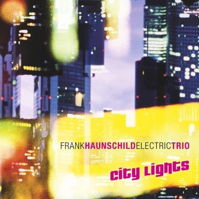 Album City Lights des Frank Haunschild Electric Trios