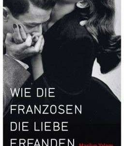 Autorin Marilyn Yalom schreib ueber die Liebeskuenste der Franzosen