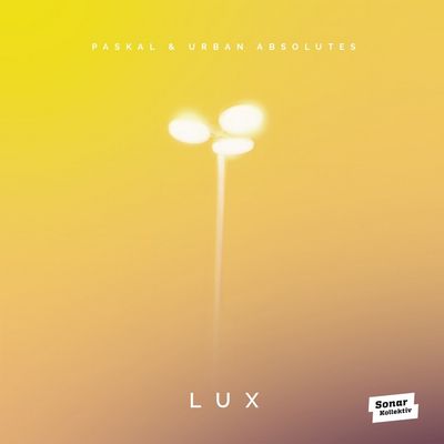 Paskal und Urban Absolutes veroeffentlichen neues Album Lux