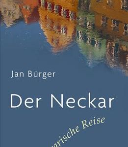 Der Neckar ist die Wiege literarischer Meilensteine