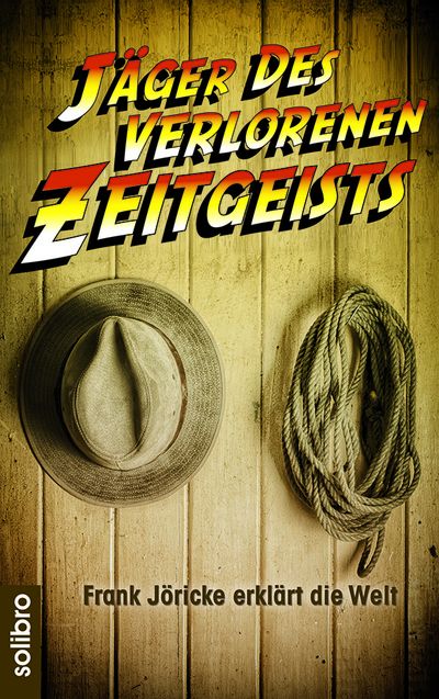 "Jäger des verlorenen Zeitgeists" - Frank Jöricke wagt einen Definitionsversuch des Zeitgeists der modernen Popkultur