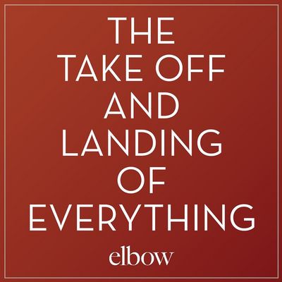 Elbow veroeffentlichen ihr neues Album The Take Off And Landing Of Everything