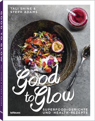 Superfood-Gerichte und Health-Rezepte von Tali Shine und Steph Adams