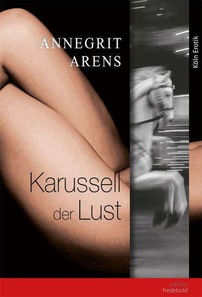 Annegrit Arens startet mit „Karussell der Lust“ die neue eBook-Reihe „Köln-Erotik“
