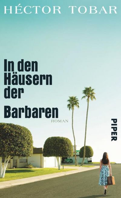 "In den Häusern der Barbaren" - Héctor Tobar übt mit sprachlichem Feinsinn harte Kritik am Wertesystem Amerikas