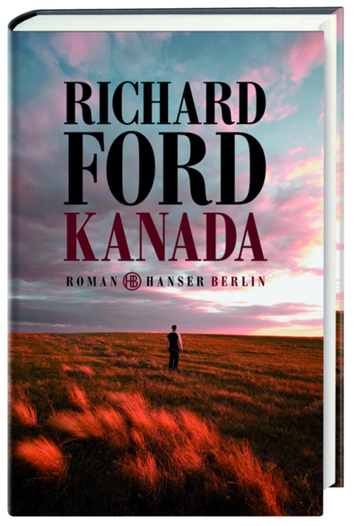 Kanada - Richard Ford erzählt vom Grenzverkehr zwischen Gut und Böse