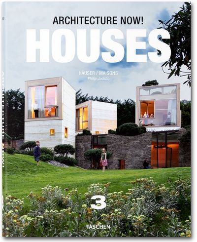 Architecture Now! Houses. Vol. 3 - Philip Jodidio stellt die aufregendsten Neubauten der Gegenwart vor