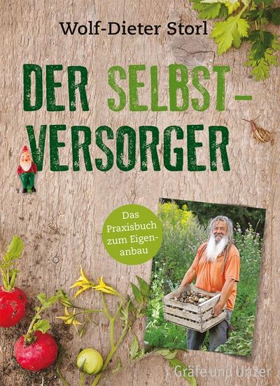 Der Selbstversorger - Wolf-Dieter Storl gibt Tipps zur kleinen oder großen Freiheit