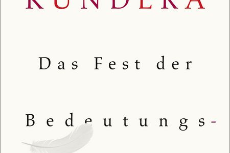 Das Fest der Bedeutungslosigkeit von Milan Kundera
