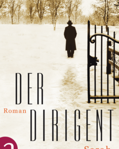 Der Dirigent - Sarah Quigley beschreibt intensiv und poetisch den Kampf ums tägliche Leben